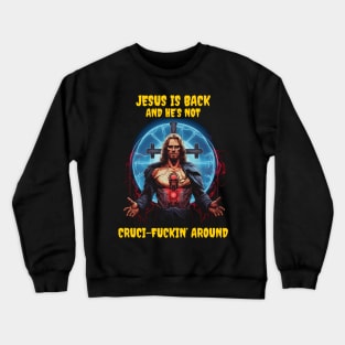 Jesus is back Crewneck Sweatshirt